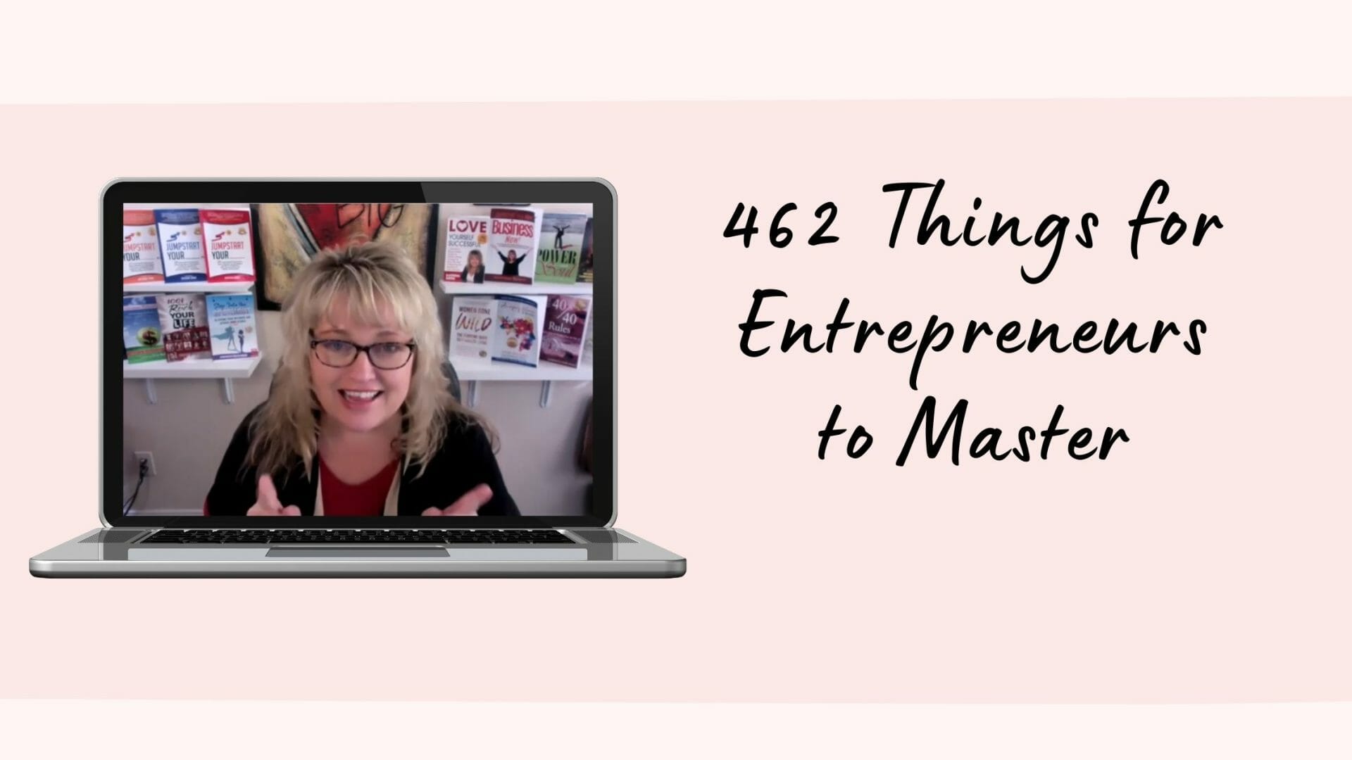 462 Things for Entrepreneurs to Master