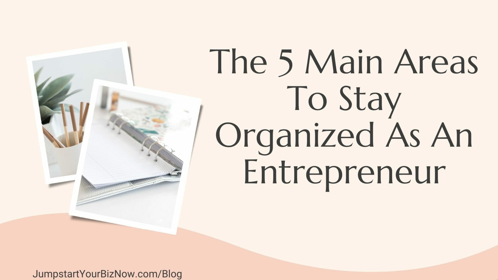 5 Main Areas to Stay Organized