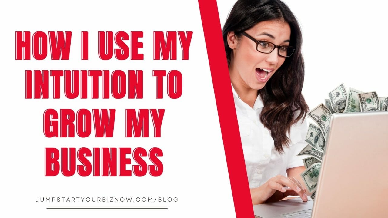 How I use my intuition to grow my business