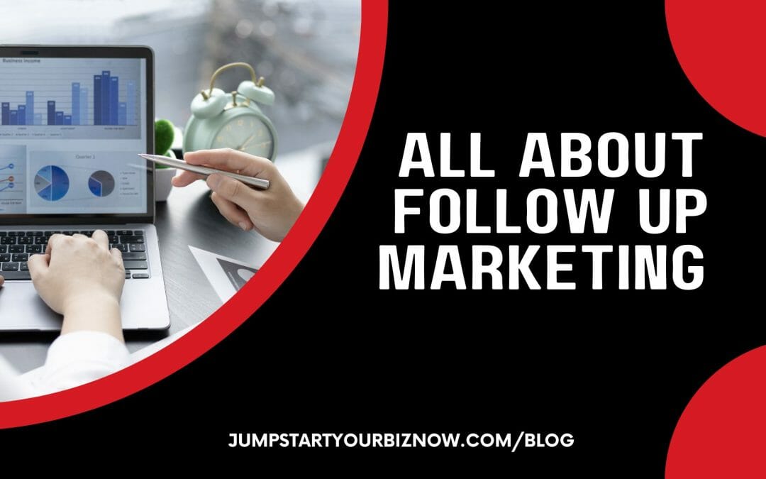 All About Follow Up Marketing