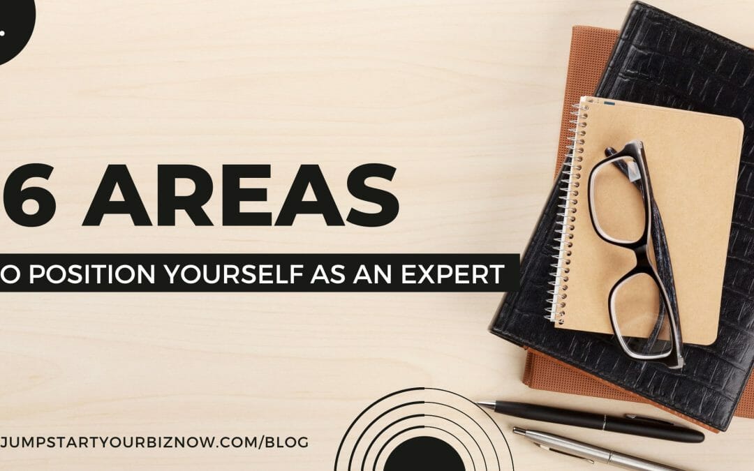 6 Areas to Position Yourself as an Expert