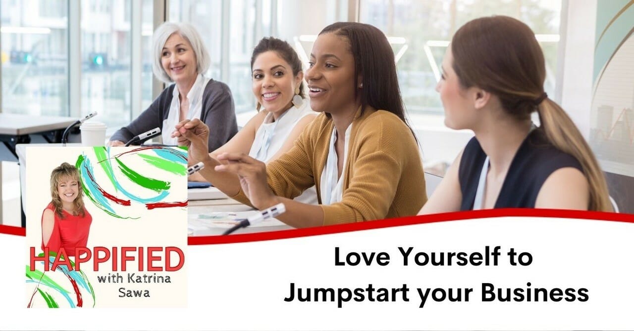 love yourself to jumpstart your business