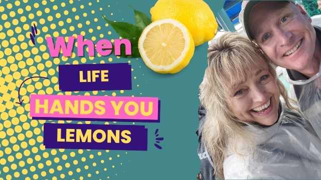 When life hands you lemons…