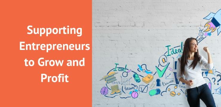 Supporting Entrepreneurs to Grow and Profit