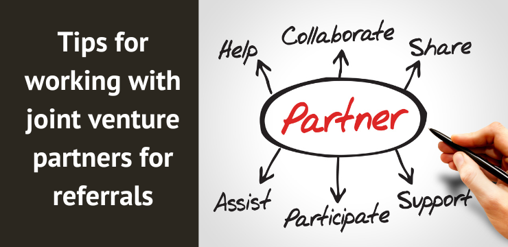 Tips for Working With Joint Venture Partners for Referrals