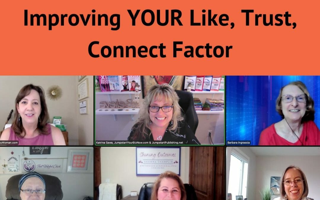 Improving YOUR Like, Trust, Connect Factor