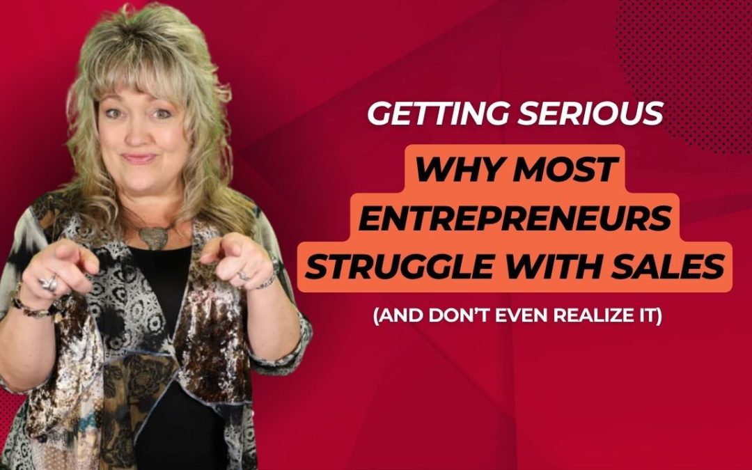 Why Most Entrepreneurs Struggle With Sales