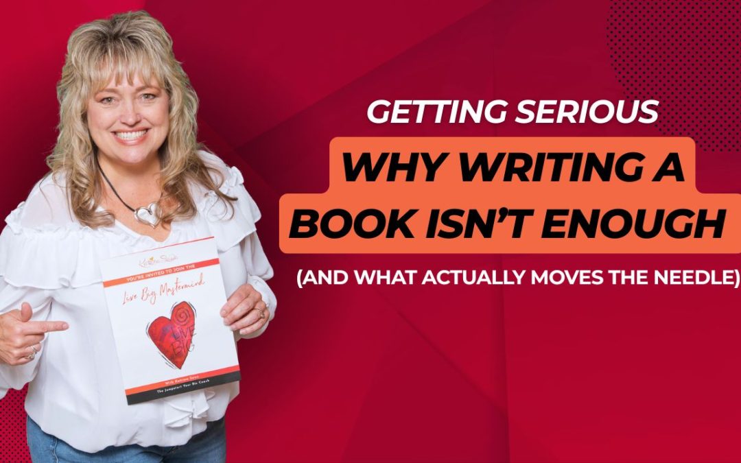 Why Writing a Book Isn’t Enough (And What Actually Moves the Needle)
